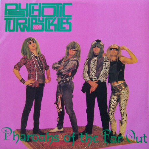 Psychotic Turnbuckles — Pharaohs Of The Far Out