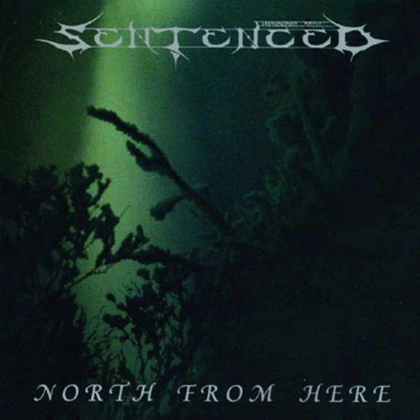 Sentenced — North From Here