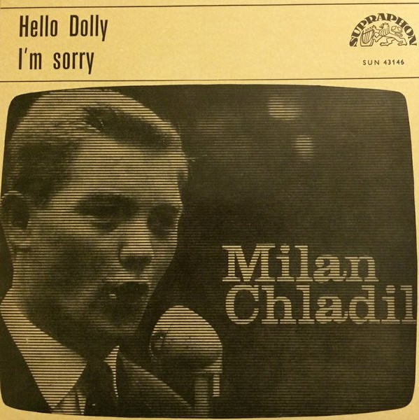 Milan Chladil, Helena Vondráčková — Hello Dolly / I'm Sorry