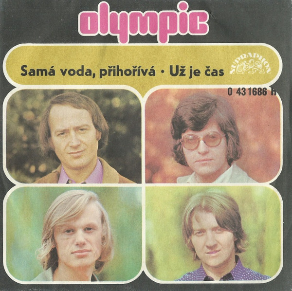 Olympic — Samá Voda, Přihořívá • Už Je Čas