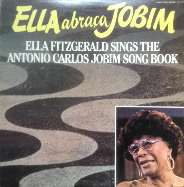 Ella Fitzgerald — Ella Abraça Jobim - Ella Fitzgerald Sings The Antonio Carlos Jobim Song Book