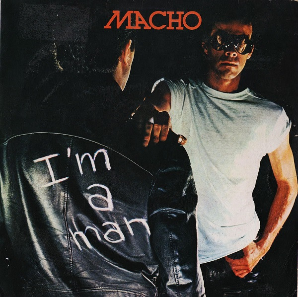 Macho — I'm A Man