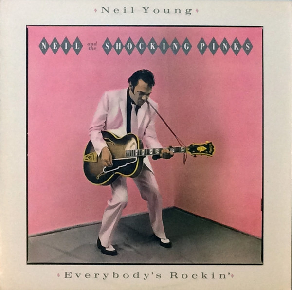 Neil Young & The Shocking Pinks — Everybody's Rockin'