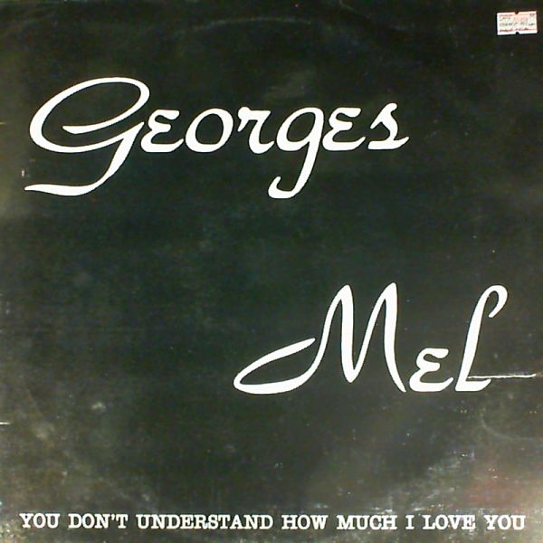 Mel George — You don't understand how much I love you