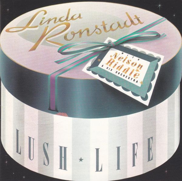 Linda Ronstadt With Nelson Riddle And His Orchestra — Lush Life