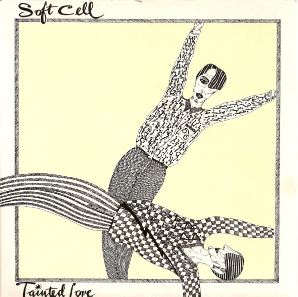 Soft Cell — Tainted Love