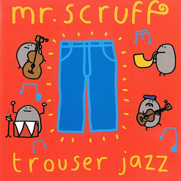 Mr. Scruff — Trouser Jazz