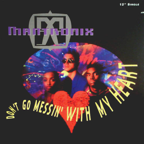 Mantronix — Don't Go Messin' With My Heart