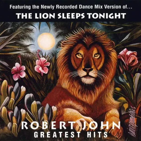 Robert John — Greatest Hits: The Lion Sleeps Tonight