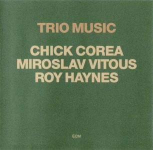 Chick Corea , Miroslav Vitous , Roy Haynes — Trio Music
