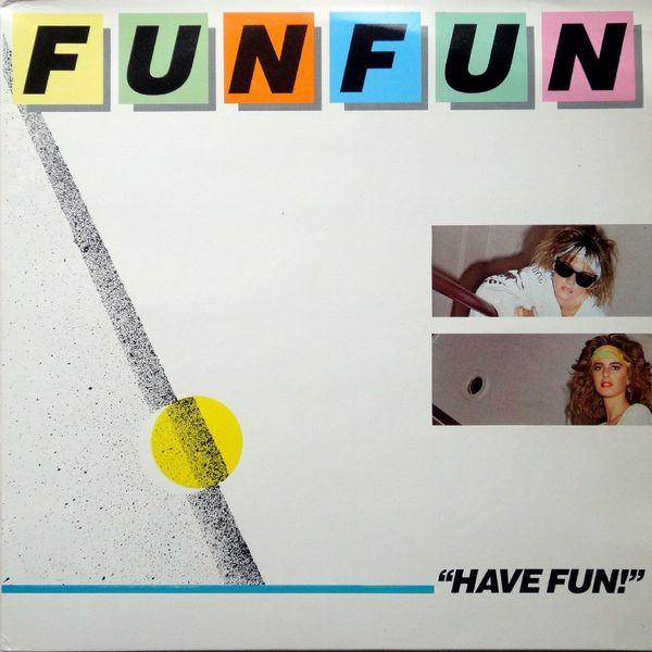Fun Fun — Have Fun!