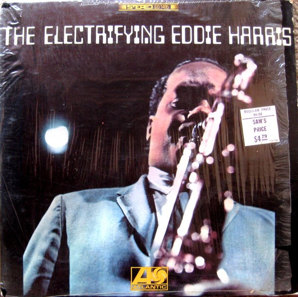 Eddie Harris — The Electrifying Eddie Harris