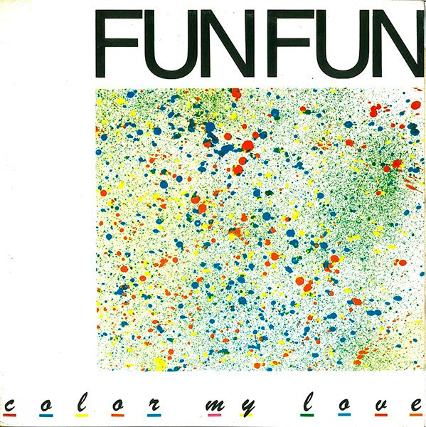 Fun Fun — Color My Love