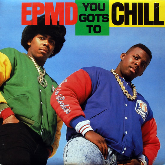EPMD — You Gots To Chill