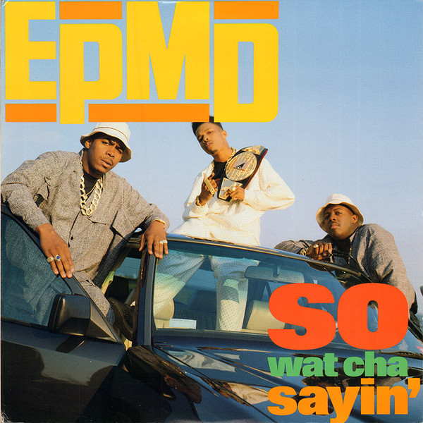 EPMD — So Wat Cha Sayin'