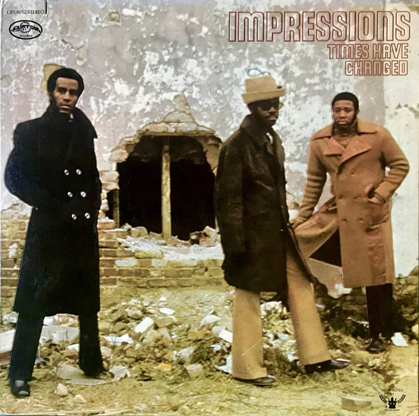The Impressions — Times Have Changed