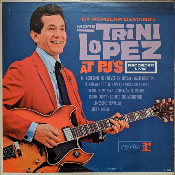 Trini Lopez — By Popular Demand More Trini Lopez At P.J.'s