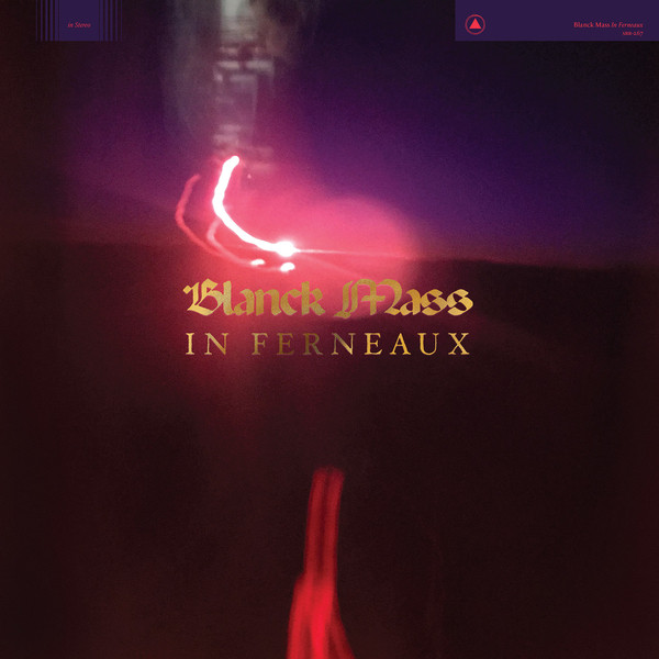 Blanck Mass — In Ferneaux