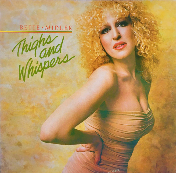 Midler Bette — Thighs And Whispers