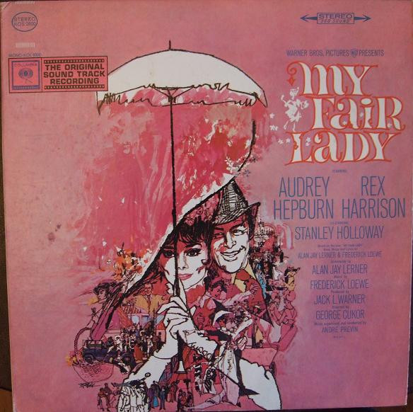 Audrey Hepburn , Rex Harrison , Stanley Holloway - Lerner & Loewe — My Fair Lady (The Original Sound Track Recording)
