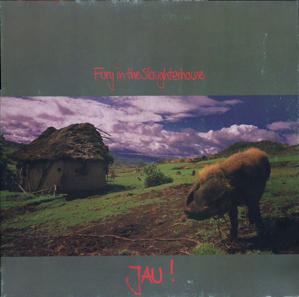 Fury In The Slaughterhouse — Jau!