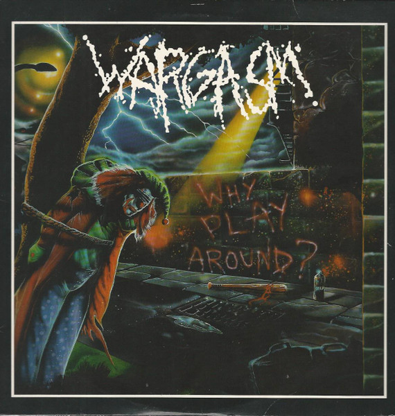 Wargasm — Why Play Around?