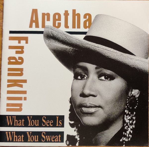 Aretha Franklin — What You See Is What You Sweat