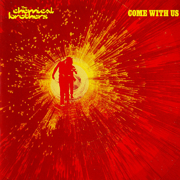 The Chemical Brothers — Come With Us