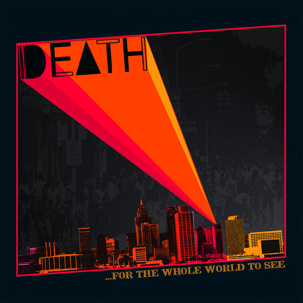 Death — ...For The Whole World To See