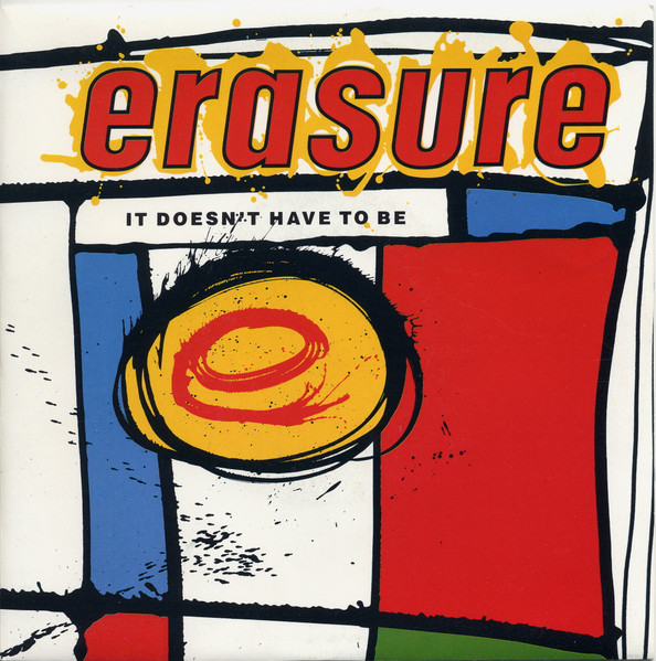Erasure — It Doesn't Have To Be