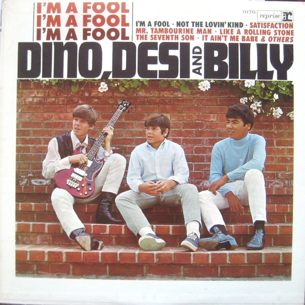 Dino, Desi and Billy — I`m A Fool