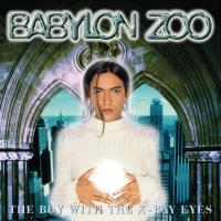 Babylon Zoo — The Boy With The X-Ray Eyes