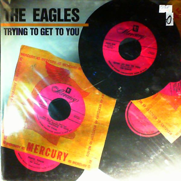 Eagles — Trying To Get To You