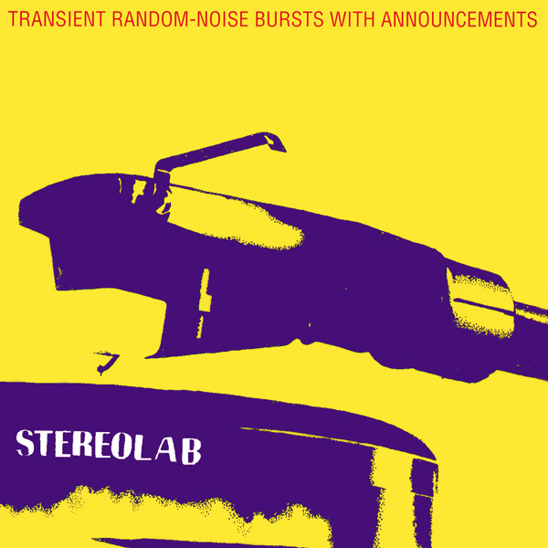 Stereolab — Transient Random-Noise Bursts With Announcements