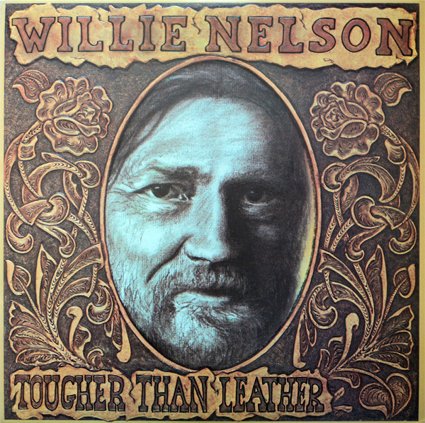 Willie Nelson — Tougher Than Leather