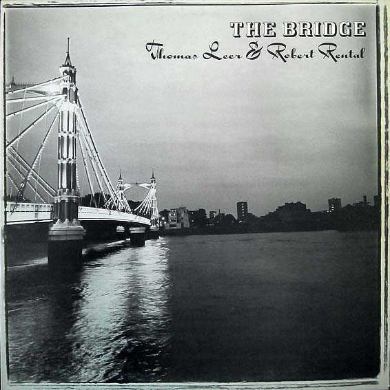 Thomas Leer & Robert Rental — The Bridge