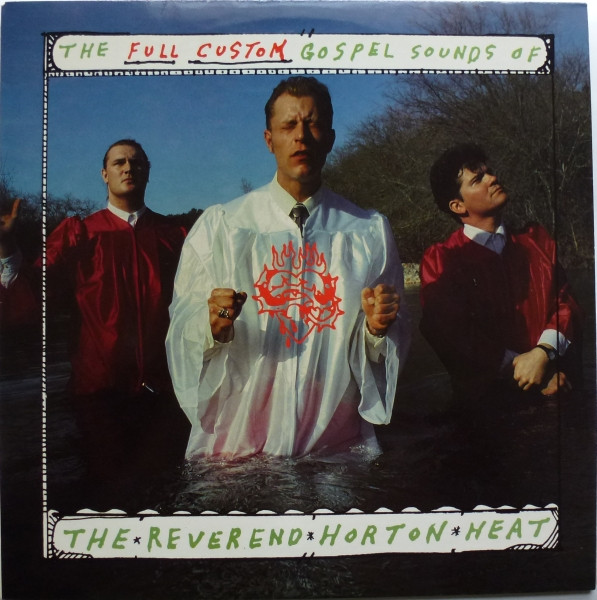 Reverend Horton Heat — The Full-Custom Gospel Sounds Of The Reverend Horton Heat