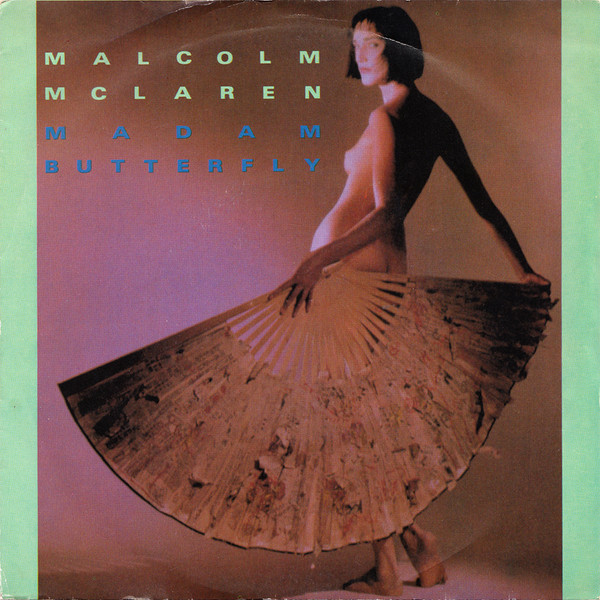 Malcolm McLaren — Madam Butterfly (On The Fly Mix)