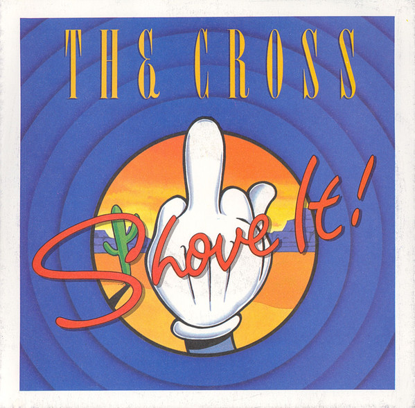 The Cross — Shove It!
