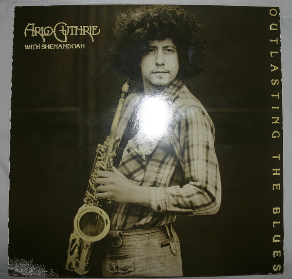 Arlo Guthrie With Shenandoah — Outlasting The Blues