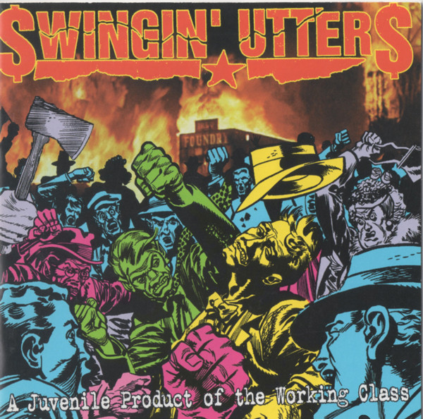 Swingin' Utters — A Juvenile Product Of The Working Class