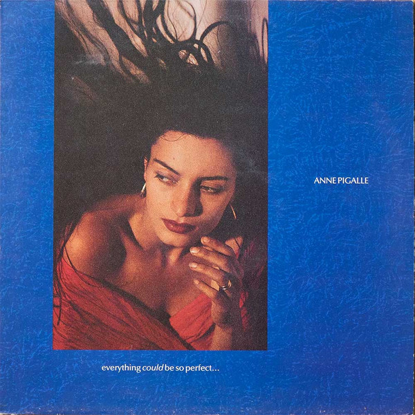 Anne Pigalle — Everything Could Be So Perfect...