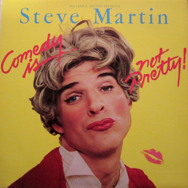 Steve Martin — Comedy Is Not Pretty