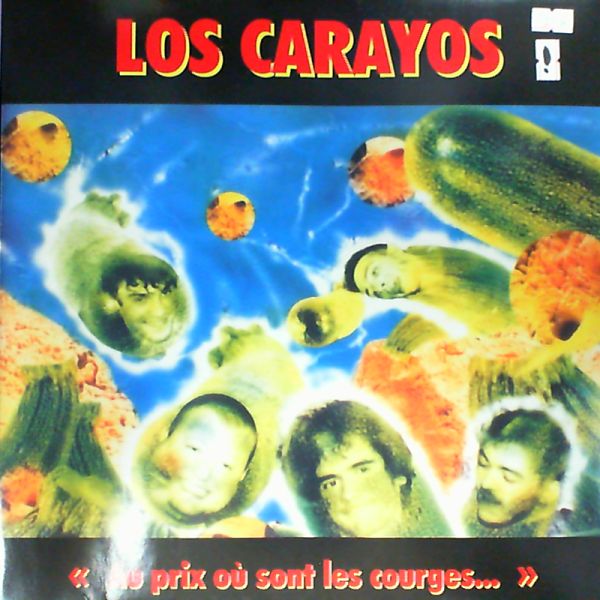 Los Carayos — Au prix ou sont les courges