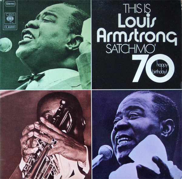 Louis Armstrong — This Is Louis Armstrong - Satchmo '70 - Happy Birthday!