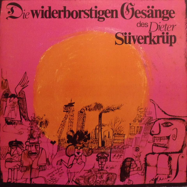 Dieter Süverkrüp — Die Widerborstigen Gesänge Des Dieter Süverkrüp