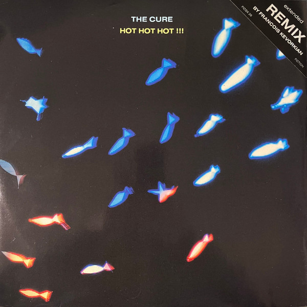 The Cure — Hot Hot Hot !!!