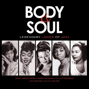 Various — Body & Soul: Legendary Ladies Of Jazz