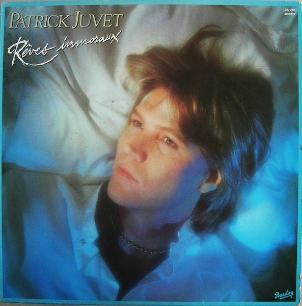 Patrick Juvet — Rêves Immoraux