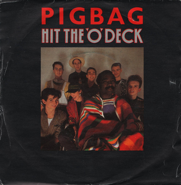 Pigbag — Hit The 'O' Deck